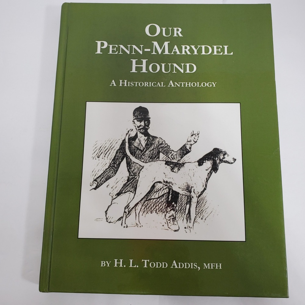 H. L. Todd Addis Our Penn-Marydel Hound  Signed Anthology